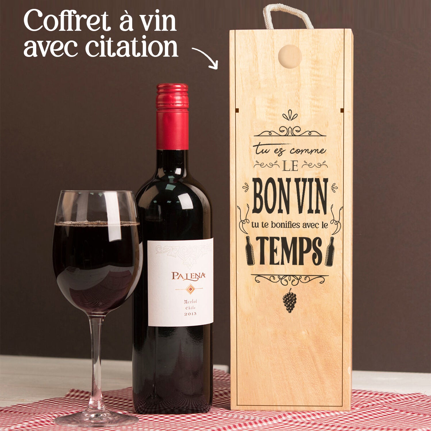 Coffret à Vin - Tu es comme le bon vin