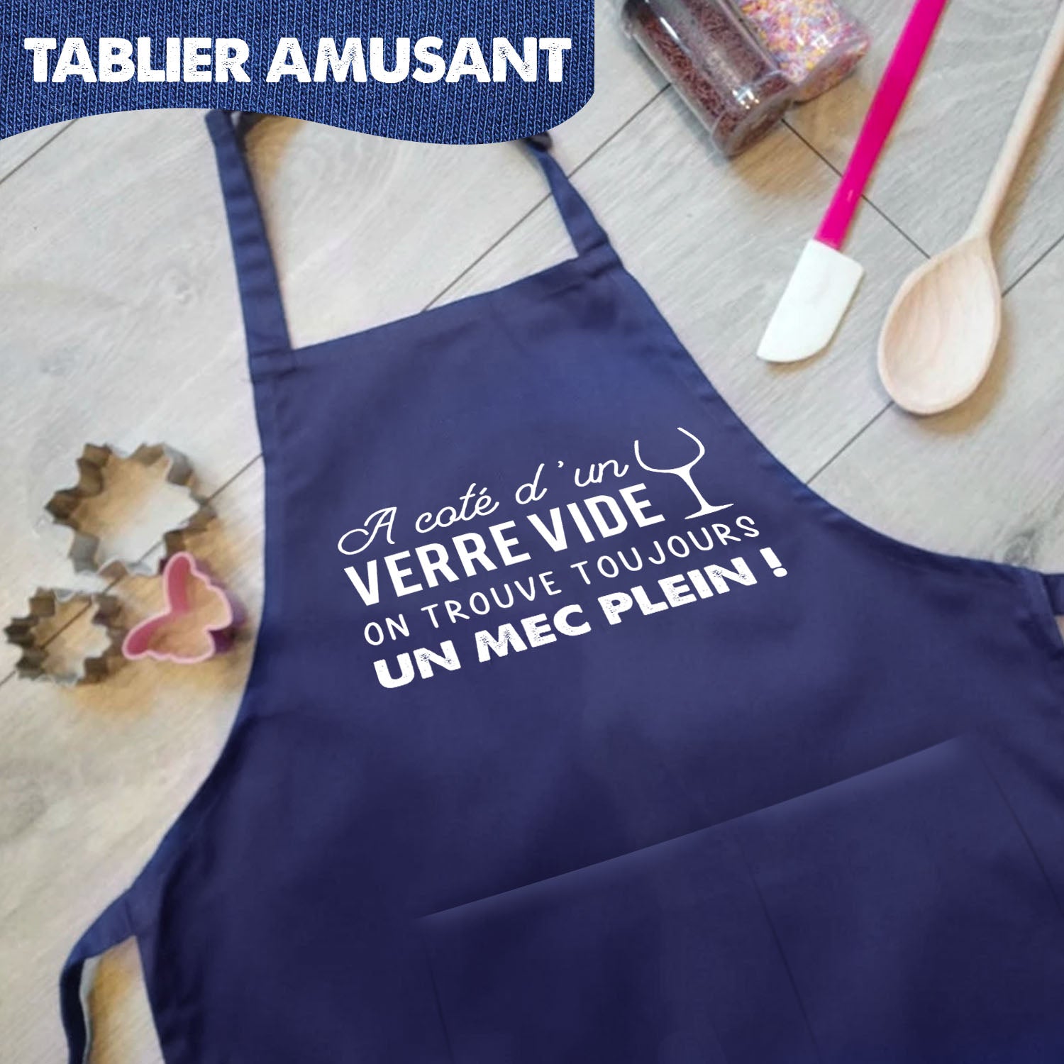 Tablier de Cuisine Humoristique - A côté d'un verre vide